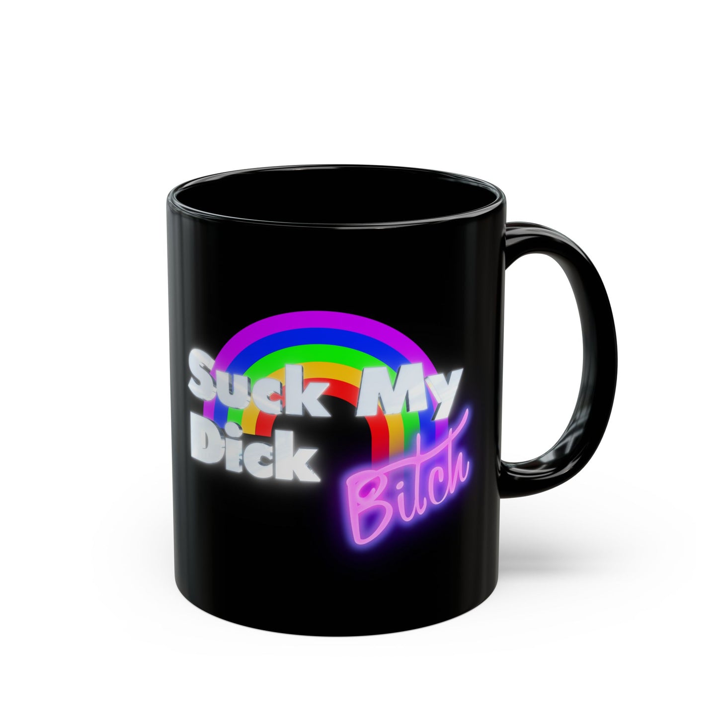 Suck My Dick Bitch Mug